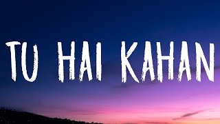 Chaal chal tu apni me tujhe pehchan lunga (Lyrics) | Tu hai kahan | AUR chords