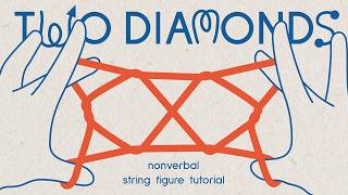 Two Diamonds | String Figure | Nonverbal Tutorial