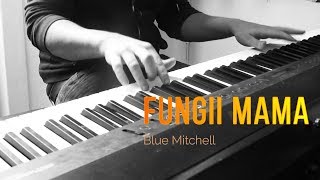 Video thumbnail of "Fungii Mama Calypso Jazz Piano, Blue Mitchell (Sampled by Basement Jaxx Do Your Thing)"