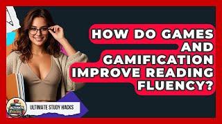 Celebrity How Do Games And Gamification Improve Reading Fluency? - Ultimate Study Hacks Net Worth