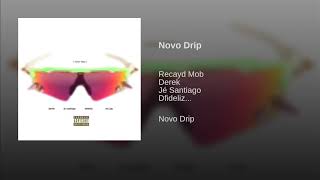 Recayd Mob - NOVO DRIP (ft. Derek, Dfideliz, Jé Santiago e Mc Igu) (Official Music)