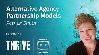 EP 35: Alternative Agency Partnership Models, with Patrick Smith