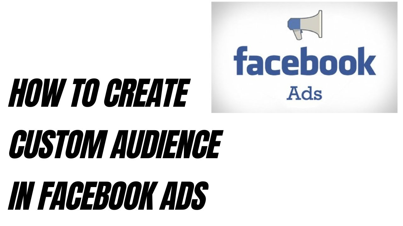 How to Create Custom Audience in Facebook Ads - YouTube