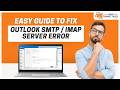 Outlook SMTP / IMAP Server Error – Fix It in Minutes (Step-by-Step) | Help Email Tales