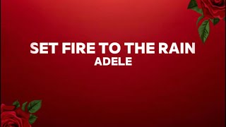 Set Fire To The Rain - Adele (Lyrics)