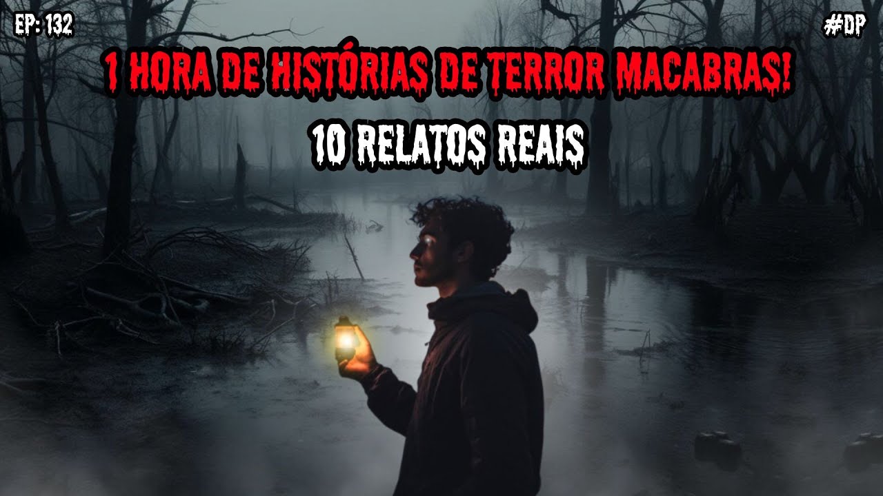 1 HORA DE HISTÓRIAS DE TERROR - 10 RELATOS REAIS | EP.132 #dp