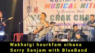 Wakhalgi hourkfam oibana  // Sorry Senjam with BlueBand..
