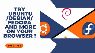 Try Ubuntu/Debian/Fedora and More On Your Browser !