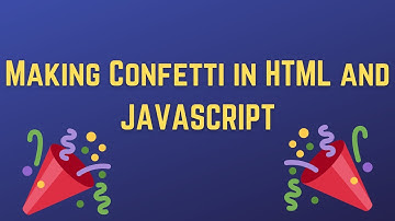 Making Confetti animation in HTML and JavaScript