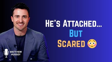 4 Signs He’s Emotionally Attached But Scared | Matthew Hussey