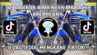 DJ DALINDA X MY NECK MY BACK BREAKFUNK || JEDAG JEDUG VIRAL MENGKANE TIKTOK || DJ AMINZZZ
