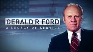 Gerald R. Ford: A Legacy of Service Part 1