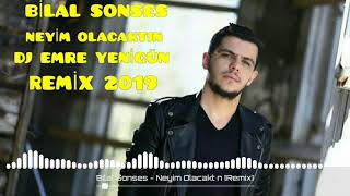 Dj Emre Yenigün ft.Bilal Sonses - Neyim Olacaktın [Remix 2019] Resimi