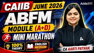 ABFM Marathon  | CAIIB ABFM Module (A+D) Mini Marathon | 100% Theory | English Medium | CA Aarti Mam