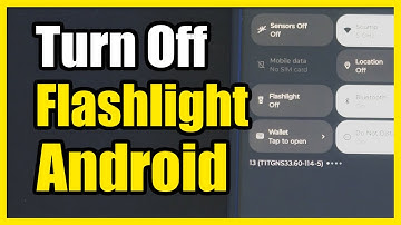How to Turn Off the Flashlight on the Android Phone (Settings Tutorial)