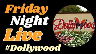 Friday Night Live #Dollywood!