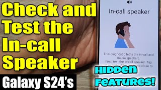 🔊 Galaxy S24/S24 /Ultra: How to Check and Test the In-call Speaker 📞