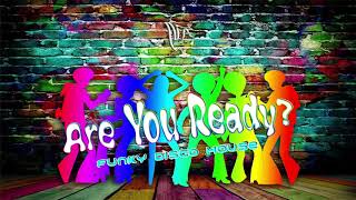 Download Lagu Are You Ready? - DJ.A (Funky Disco House) MP3