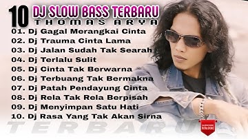 DJ THOMAS ARYA TERBARU FULL ALBUM X DJ GAGAL MERANGKAI HATI | REMIX SLOW BASS VIRAL TIK TOK 2024