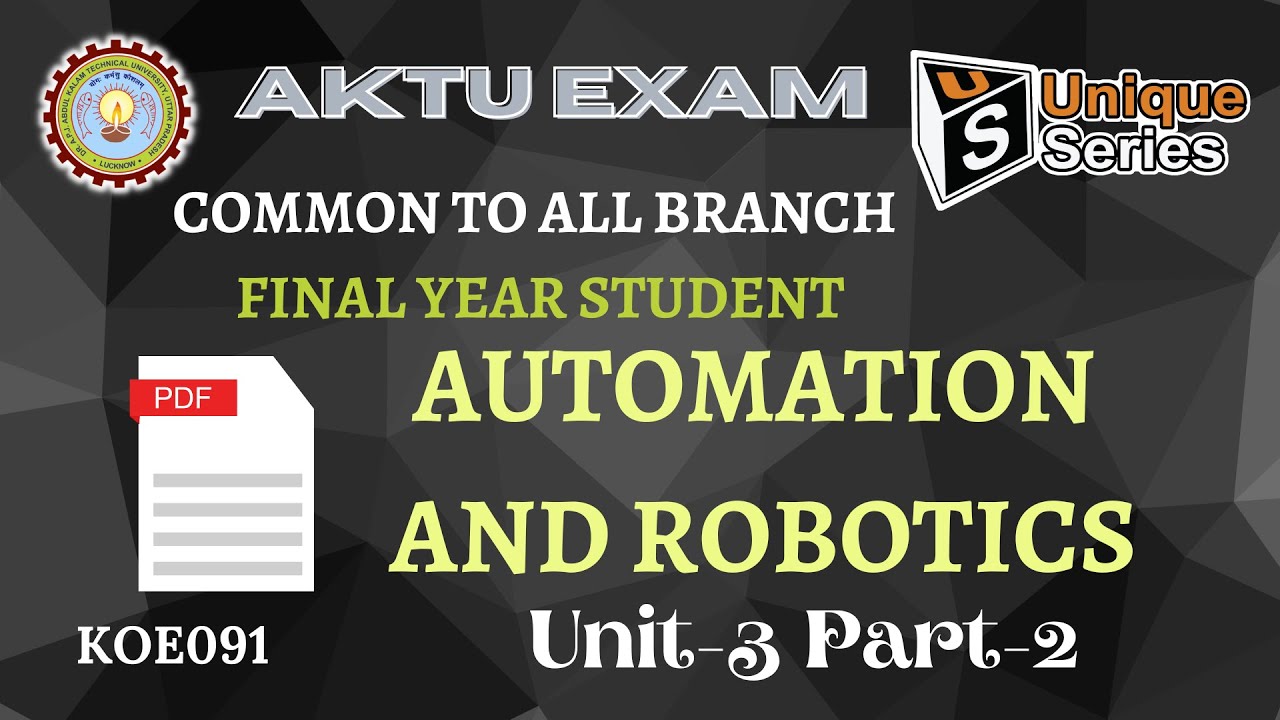 Unit 3_2 | Automation and Robotics | AKTU Lecture | #Unique_Series | Btech final year | ALL Branch 2
