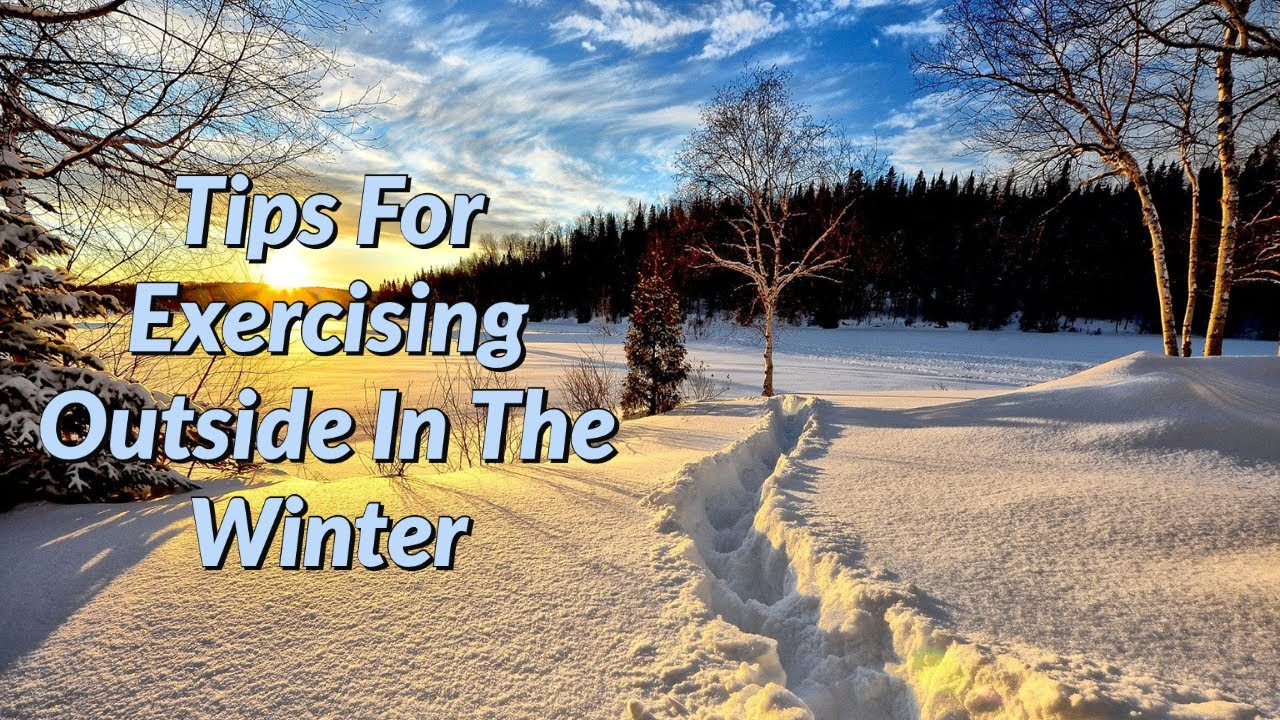 Tips For Exercising Outside In The Winter How To Dress For Cold Weather Workouts Outside YouTube