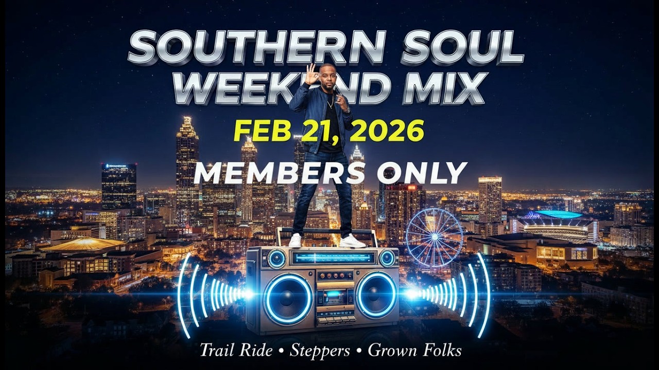 THE SOUTHERN SOUL WEEKEND MIX – February 21, 2026 | Mixed by