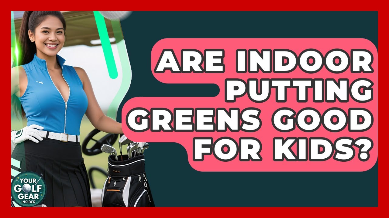 Are Indoor Putting Greens Good For Kids? - Your Golf Gear Insider