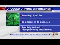 Law enforcement increasing enforcement of drugged drivers for 420