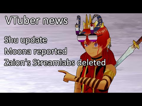Shu update, Moona's stream reported, Zaion's Streamlabs deleted