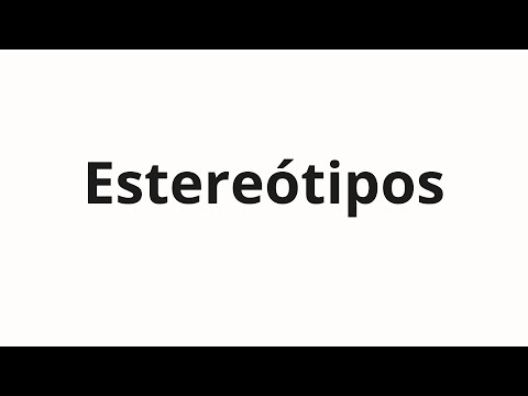 How to pronounce Estereótipos