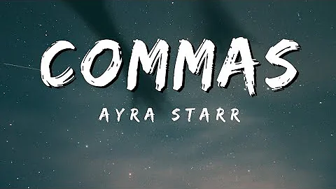 Ayra Starr - Commas (Lyrics)