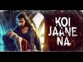 Koi Jaane Na: | Amyra Dastur, Kunal Kapoor | Amin Hajee |