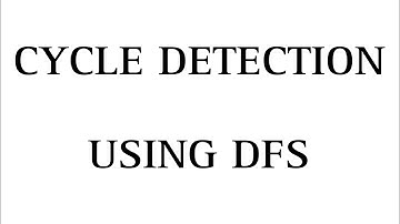 Graph Cycle Detection Using Depth First Search - CSE221 Algorithms