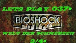 Let's Play Bioshock 037# (german) (Zusatzinhalt) 3/4  Welt der Schmerzen!