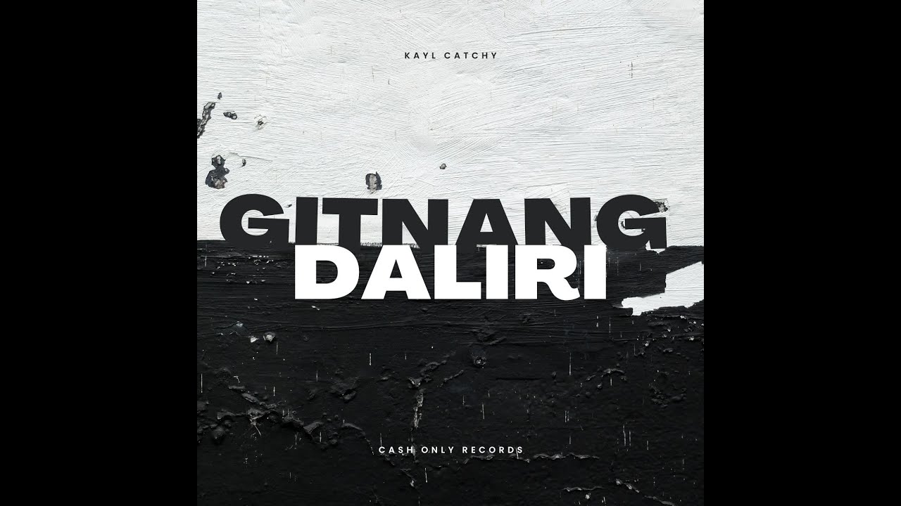 Watch KAYL CATCHY - GITNANG DALIRI on YouTube Watch KAYL CATCHY - GITNANG DALIRI on YouTube
