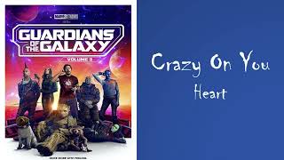 Crazy On You  - Heart (Guardians Of The Galaxy Vol 3 Soundtrack) (Audio)