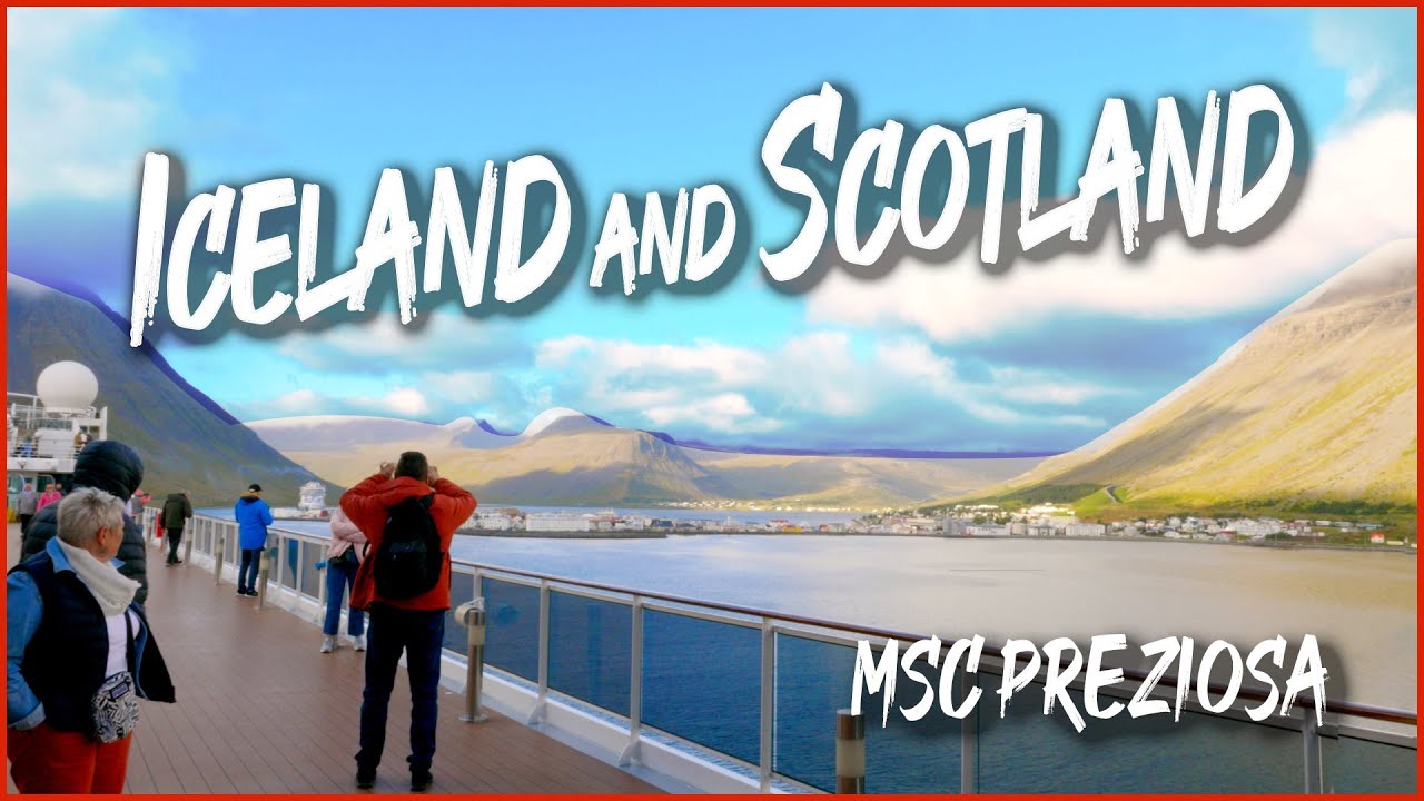 MSC PREZIOSA [ Iceland  and Scotland ] The magnificence of nature