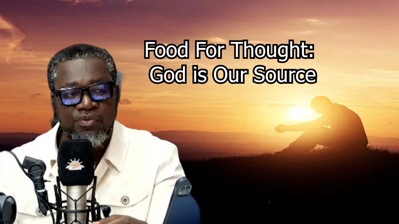 Food For Thought: God is Our Source.