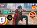 Hero - Gayab Mode On - Ep 86 - Full Episode - 5th April, 2021