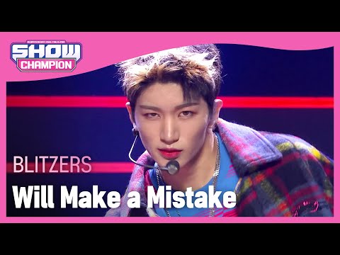 BLITZERS - Will Make a Mistake (블리처스 - 실수 좀 할게) | Show Champion | EP.413