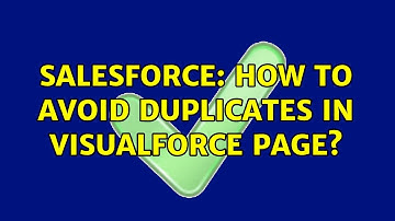 Salesforce: How to avoid duplicates in Visualforce page? (2 Solutions!!)