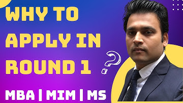 Why to apply in Round 1 application cycle ? | MBA, MIM, MS. MEM programs