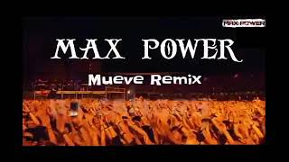 max power- muevete