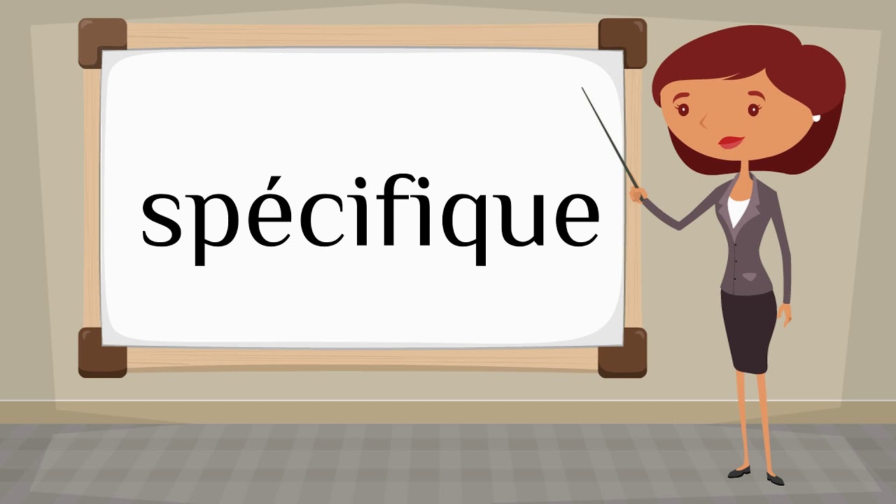 How Do You Say specific In French YouTube How Do You Say specific In French YouTube