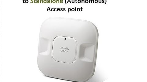Convert cisco lightweight access points to standalone (Autonomous)