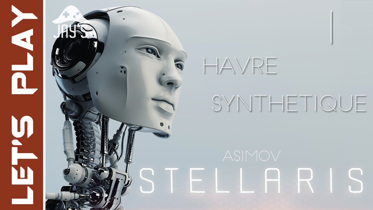 [FR] Stellaris Asimov Les Lois de la Robotique Episode 1 YouTube — free download