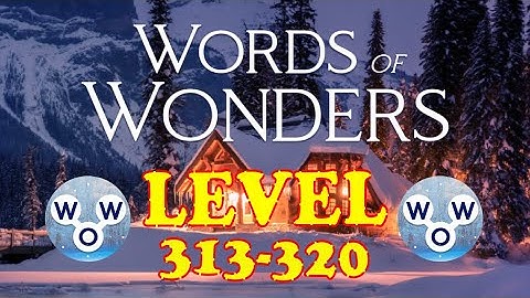 Words of Wonders levels 313-320