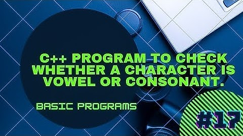 c++ program to find vowel or consonant