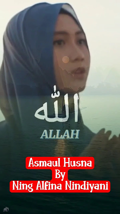 Asmaul Husna Dari Ning Alfina Nindiyani#alfinanindiyani #asmaulhusna#shortvideo #viralvideo #shorts