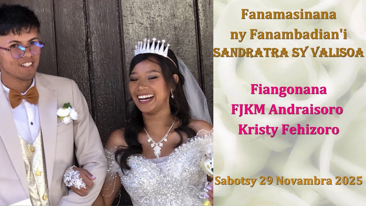 Sandratra sy Valisoa Fjkm Andraisoro Kristy Fehizoro 29 11 2025